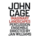 John Cage, Percussion Ensemble Directed By Jan Williams - Imaginary Landscapes